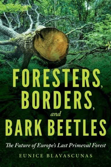 Foresters, Borders, and Bark Beetles av Eunice Blavascunas