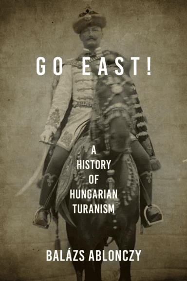 Go East! av Balazs Ablonczy