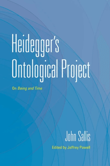 Heidegger's Ontological Project av John (Boston College) Sallis