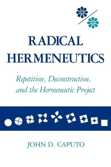 Radical Hermeneutics av John D. Caputo
