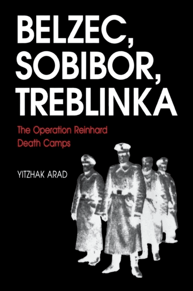 Belzec, Sobibor, Treblinka av Yitzhak Arad