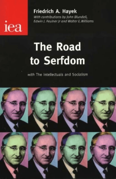 The Road to Serfdom av Friedrich A. Hayek