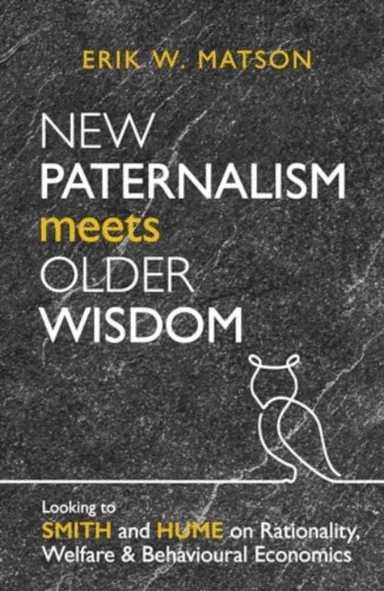 New Paternalism Meets Older Wisdom av Erik W. Matson