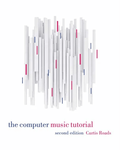 The Computer Music Tutorial, second edition av Curtis Roads