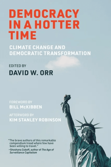 Democracy in a Hotter Time av David W. Orr, Bill McKibben
