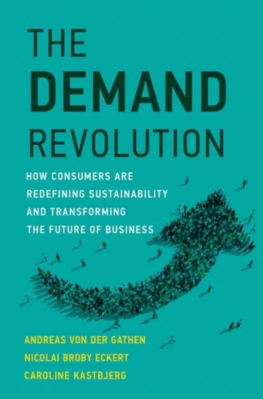 The Demand Revolution av Andreas von der Gathen, Nicolai Broby Eckert