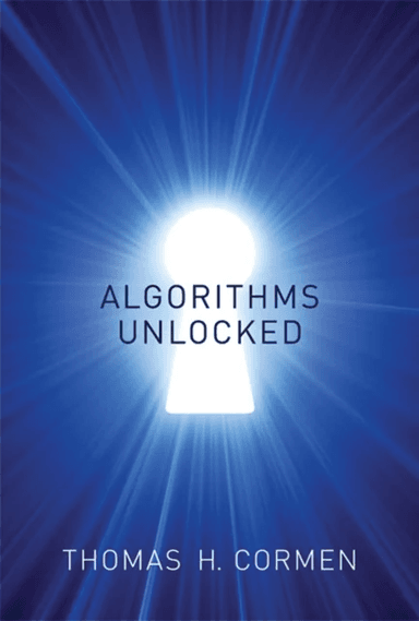 Algorithms Unlocked av Thomas H. (Dartmouth College) Cormen