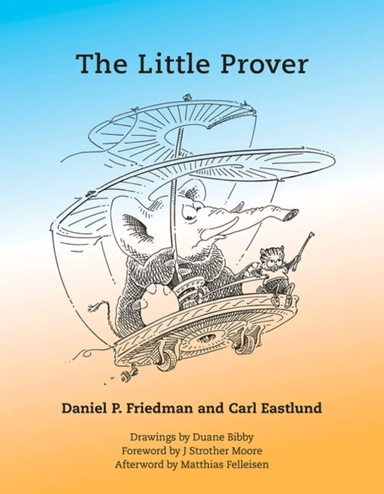The Little Prover av Daniel P. (Professor Indiana University) Friedman, Carl Eastlund