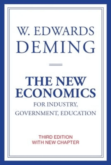The New Economics for Industry, Government, Education av W. Edwards (The W Edwards Deming Institute) Deming