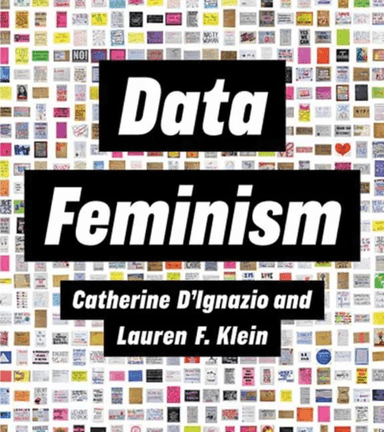 Data Feminism av Catherine D'Ignazio, Lauren F. Klein