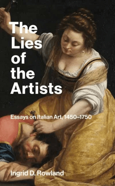 The Lies of the Artists av Ingrid D. Rowland