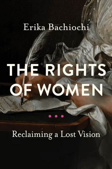 The Rights of Women av Erika Bachiochi