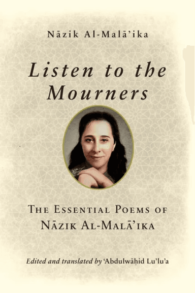 Listen to the Mourners av Nazik Al-Mala'ika