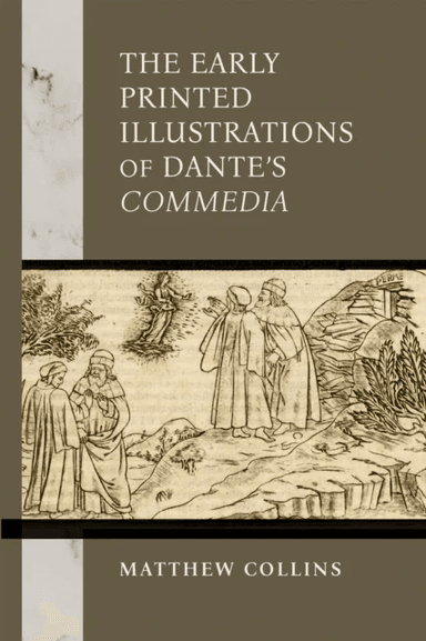 The Early Printed Illustrations of Dante¿s "Commedia" av Matthew Collins