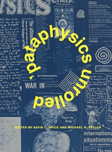 ¿Pataphysics Unrolled