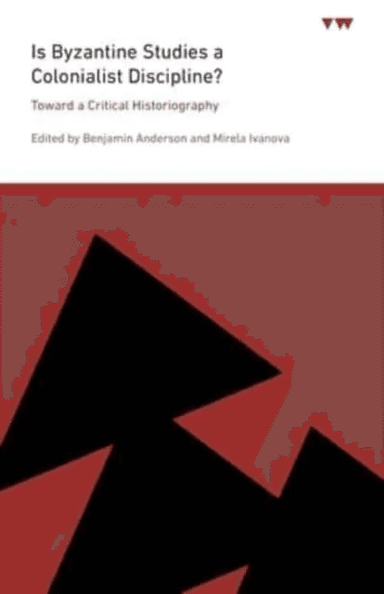 Is Byzantine Studies a Colonialist Discipline?