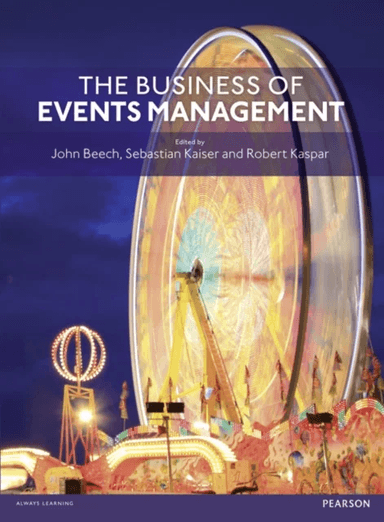 Business of Events Management, The av John Beech, Sebastian Kaiser, Robert Kaspar