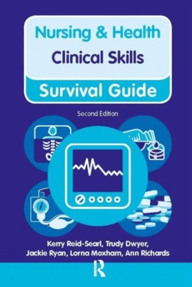 Clinical Skills av Kerry Reid-Searl, Trudy Dwyer, Jackie Ryan, Lorna Moxham, Ann Richards