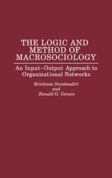 The Logic and Method of Macrosociology av Ronald G. Corwin, Krishnan Namboodiri