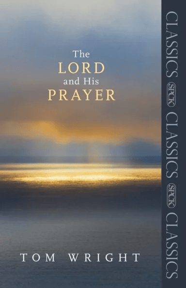 The Lord and His Prayer av Tom Wright