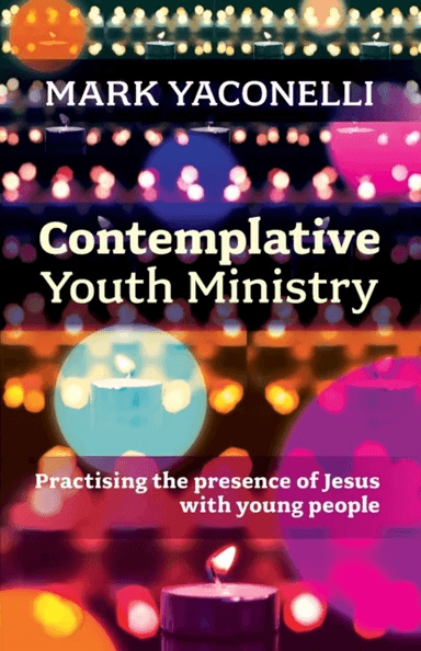 Contemplative Youth Ministry av Mark Yaconelli