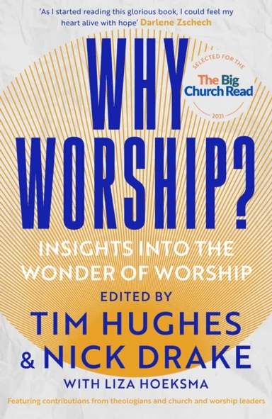Why Worship? av Edited by Tim Hughes and Nick Drake with Liza Hoeksma