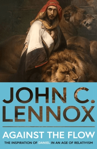 Against the Flow av John C Lennox