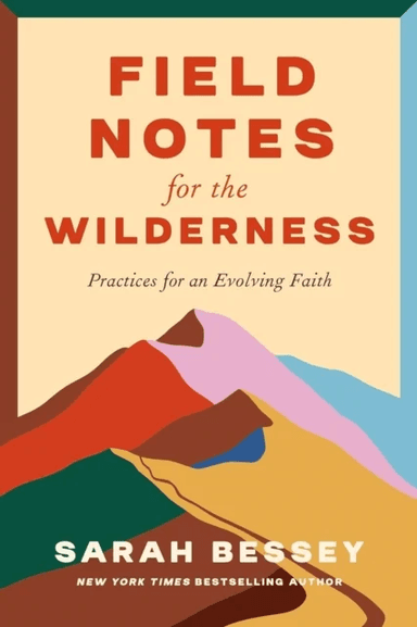 Field Notes for the Wilderness av Sarah Bessey
