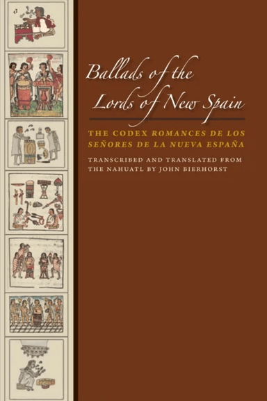 Ballads of the Lords of New Spain av John Bierhorst