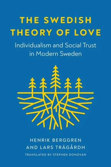 The Swedish Theory of Love av Henrik Berggren, Lars Tragardh