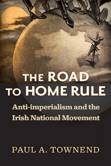 The Road to Home Rule av Paul A. Townend