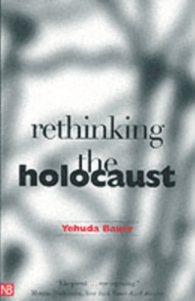 Rethinking the Holocaust av Yehuda Bauer