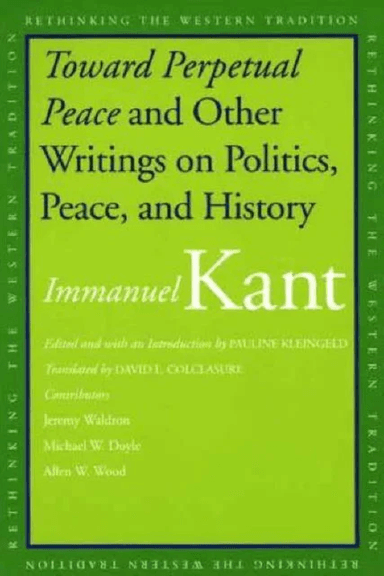 Toward Perpetual Peace and Other Writings on Politics, Peace, and History av Immanuel Kant
