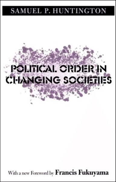 Political Order in Changing Societies av Samuel P. Huntington