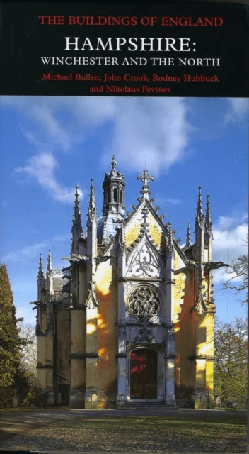 Hampshire: Winchester and the North av Michael Bullen, Rodney Hubbuck, John Crook, Nikolaus Pevsner