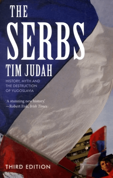 The Serbs av Tim Judah