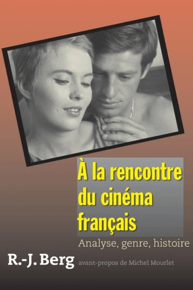 A la rencontre du cinema francais av Robert J. Berg