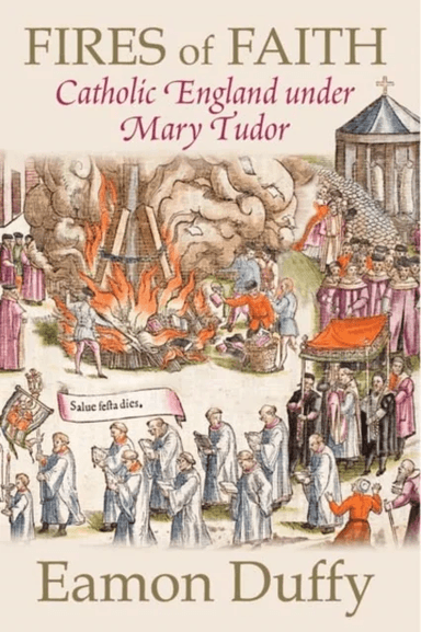 Fires of Faith av Eamon Duffy