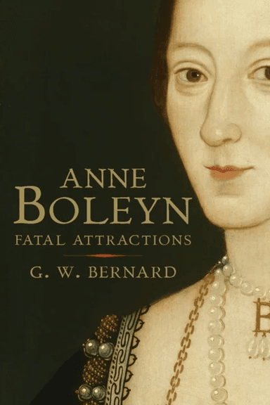 Anne Boleyn av G.W. Bernard