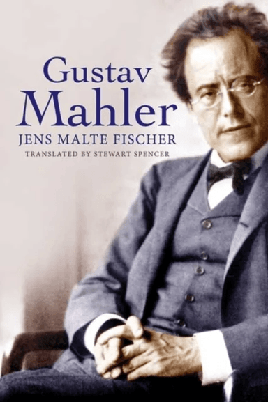Gustav Mahler av Jens Malte Fischer