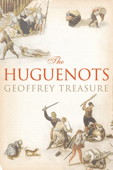 The Huguenots av Geoffrey Treasure