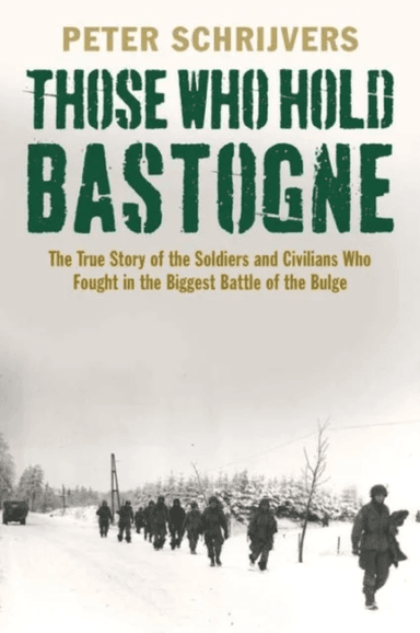 Those Who Hold Bastogne av Peter Schrijvers