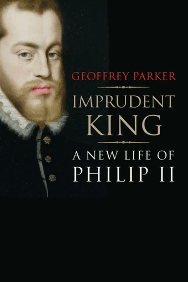Imprudent King av Geoffrey Parker