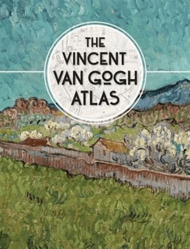 The Vincent van Gogh Atlas av Nienke Denekamp, René van Blerk, Teio Meedendorp