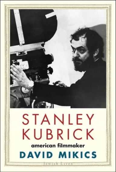 Stanley Kubrick av David Mikics
