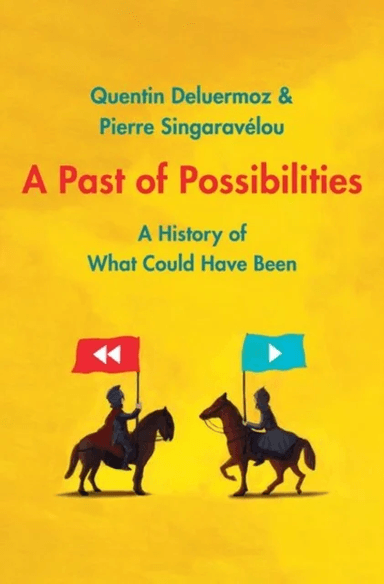 A Past of Possibilities av Quentin Deluermoz, Pierre Singaravelou