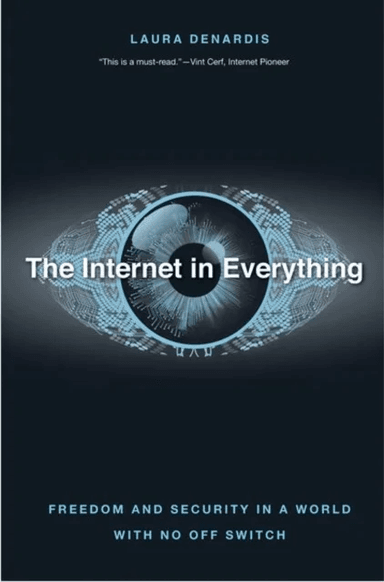 The Internet in Everything av Laura DeNardis