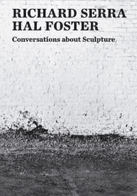 Conversations about Sculpture av Richard Serra, Hal Foster