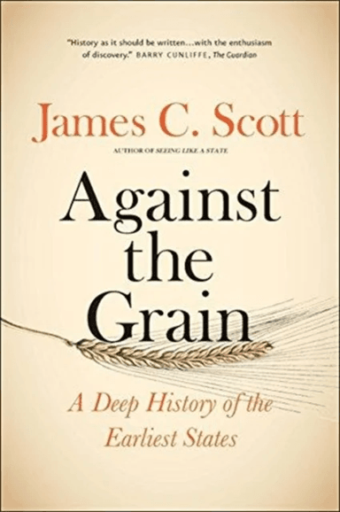 Against the Grain av James C. Scott