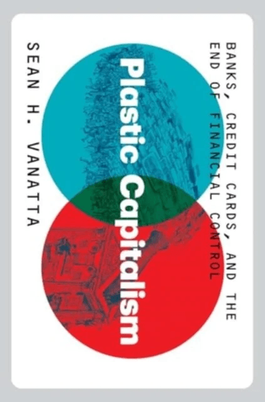 Plastic Capitalism av Sean H. Vanatta